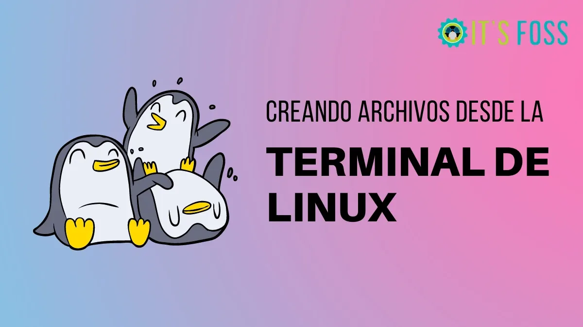 Cómo crear archivos de texto con comandos en Linux