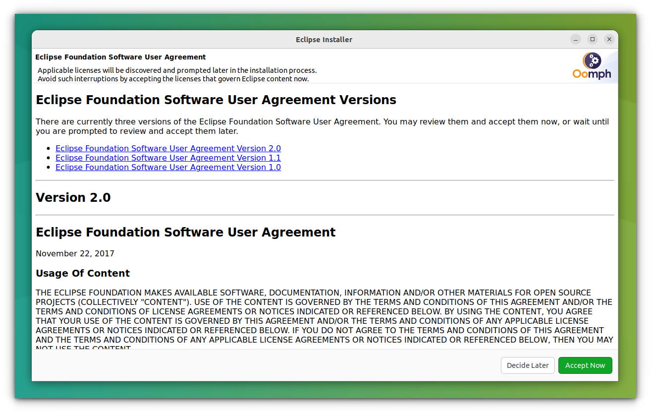 The Eclipse Foundation Software User Agreement, that you may need to accept during the installation process