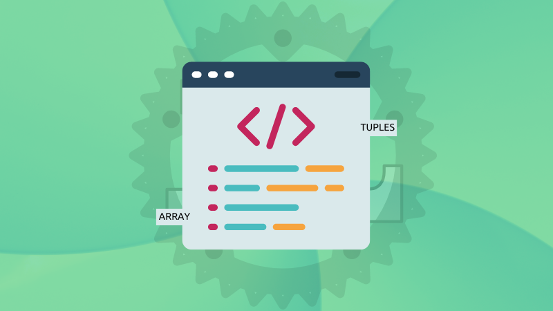 Rust Basics Series #4: Arrays and Tuples in Rust