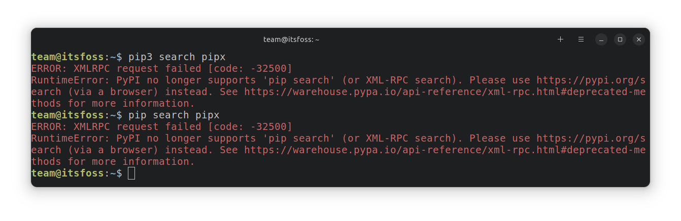 Searching for PyPI packages using "pip search" command in terminal will result in an error, since that service has been disabled.