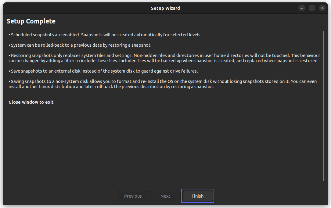 Click on the finish button of Timeshift setup wizard to complete the initial set up