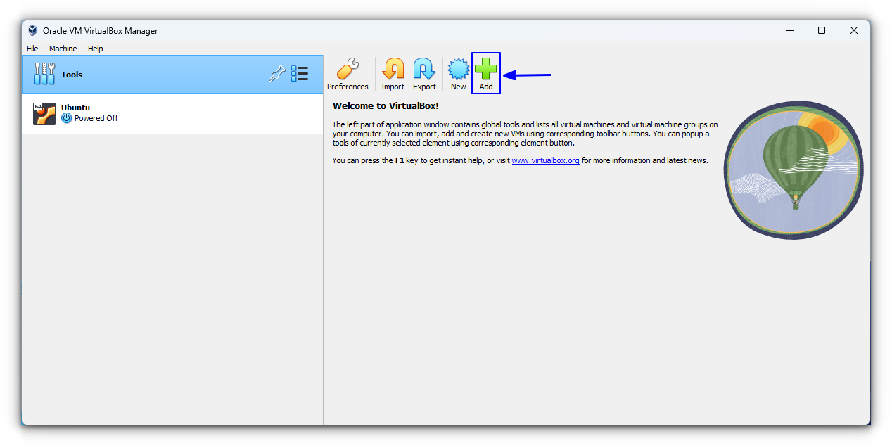 Click on the Add button in VirtualBox Welcome screen