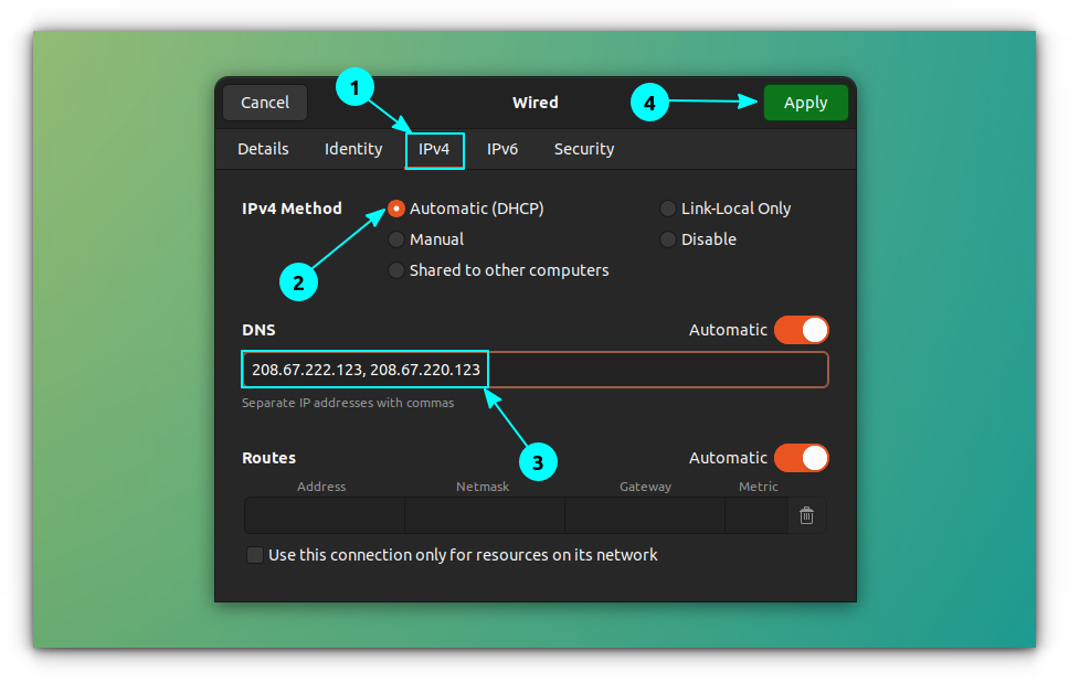 Set the given servers to the DNS field on IPV4 and click on Apply