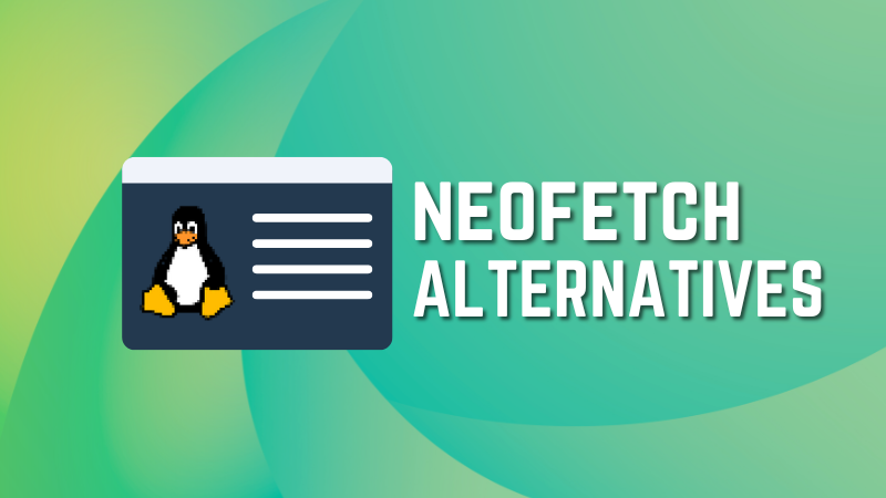 Neofetch is Dead! Here are 7 Alternatives for Your Linux System