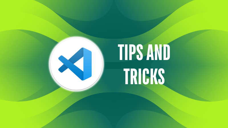 15 VS Code Tips and Tricks to Make Your Coding Experience Better