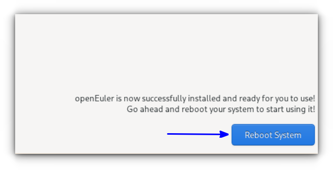 Click on Reboot System to finish the installation.