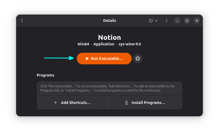 Click on the Run Executable button in Notion Bottle