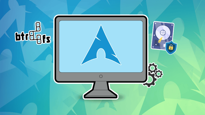 Installing Arch Linux with BTRFS and Disk Encryption