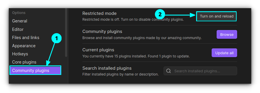 Turn on restricted mode in Obsidian by clicking on the "Turn on and reload" button in community plugiins settings.