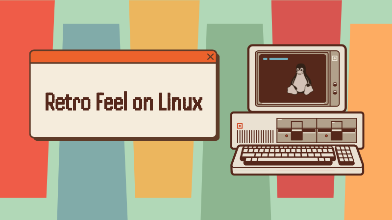 Relive the Golden Era: 5 Tools to Get Retro Feel on Linux