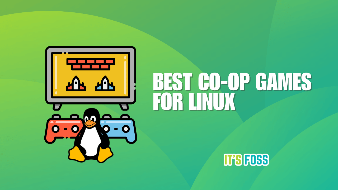 15 Co-Op Games for Linux Steam Gamers in 2025