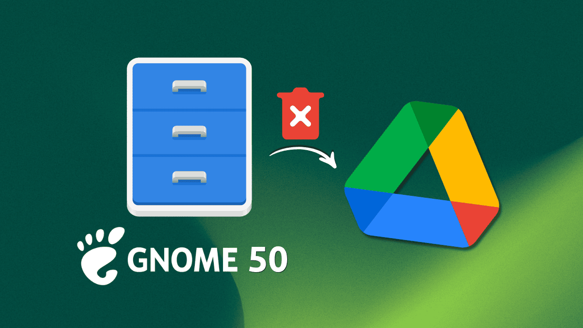 GNOME 50 Drops Google Drive Integration (For Valid Reasons)