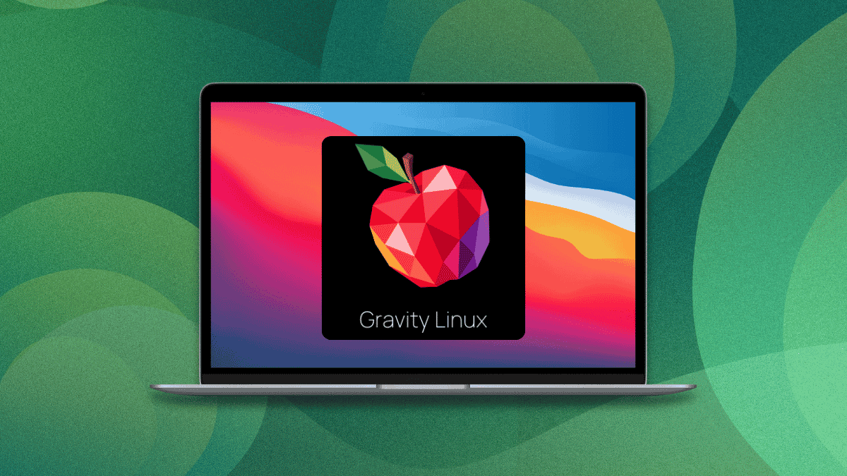 Gravity Linux — дистрибутив для Apple Silicon с планом самоустранения