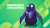 immutable linux distros