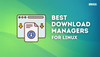 download managers linux