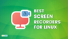 best screen recorders for linux
