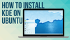 Install KDE on Ubuntu