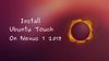 Guide To Install Ubuntu Touch On Nexus 7 2013