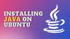 Install Java on Ubuntu