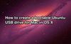 How to Create a Bootable Ubuntu USB Drive for Mac in OS X