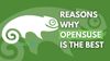 5 Reasons Why You Should Be Using OpenSUSE