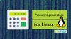 5 Useful Password Generators For Linux