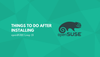 Things To Do After Installing openSUSE Leap 15
