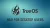 TrueOS Doesn't Want to Be 'BSD for Desktop' Anymore