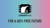 LinuxBoot: Enter Open Source, Goodbye Proprietary UEFI