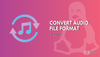 Convert audio file format