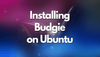 Install Budgie on Ubuntu