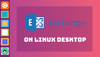 Working with Microsoft Exchange from your Linux Desktop