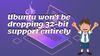 Ubuntu Decides to Keep Supporting Selected 32-bit Libs After Developer Outrage