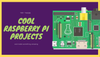 raspberry pi projects