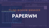 PaperWM, the Tiling Window Manager for GNOME