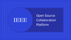 IEEE Standards Association Launches an Open Source Collaboration Platform