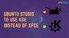 Ubuntu Studio To Replace Xfce With KDE Plasma Desktop Environment