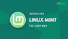 How to Install Linux Mint [The Simplest Way Possible]