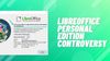 LibreOffice and The Personal Edition Controversy: What You Need to Know