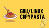 GNU Linux copypasta