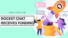 Open-Source Slack Alternative 'Rocket.Chat' Raises $19M To Add Smart Bots, Improve Security & More