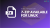7-zip is Officially Available on Linux (in Alpha for now)