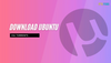 How to Download Ubuntu via Torrent [Absolute Beginner's Tip]