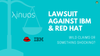 Xinuos Sues IBM & Red Hat for Allegedly Copying Software Code