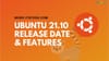 Here are the Main New Features in Ubuntu 21.10 Impish Indri