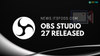 OBS Studio 27 Adds Wayland Support, Undo/Redo, and Browser Docks