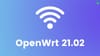 OpenWrt 21.02 Arrives With Linux Kernel 5.4 & WPA3 Support