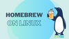 Homebrew on Linux
