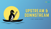 Linux Jargon Buster: What are Upstream and Downstream?
