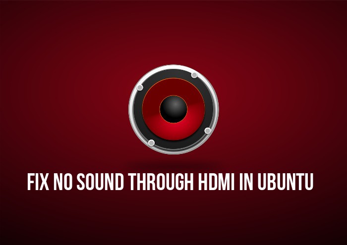 Fix no sound through HDMI in Ubuntu Linux